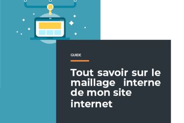 Guide : Maillage de mon site internet