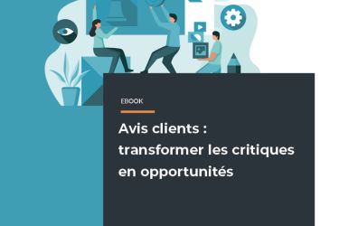 Transformer les avis clients en opportunit&eacute;s