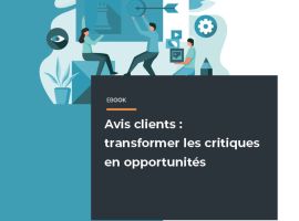 Transformer les avis clients en opportunit&eacute;s