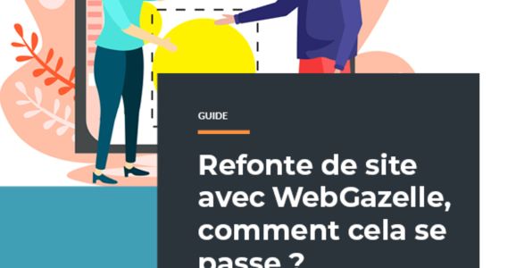 Refonte de site avec WebGazelle, comment cela se passe ?