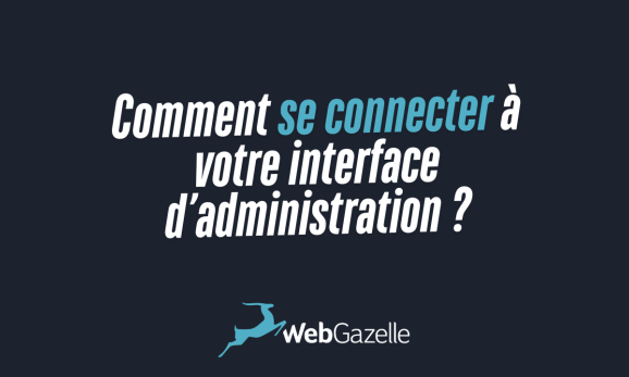 Se connecter &agrave; l'interface d'administration