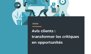 Transformer les avis clients en opportunit&eacute;s