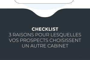 3 raisons pour lesquelles vos prospects choisissent un autre cabinet