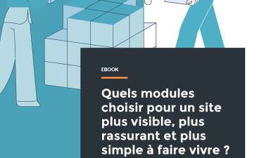 Quels modules choisir pour un site plus visible et plus rassurant ?