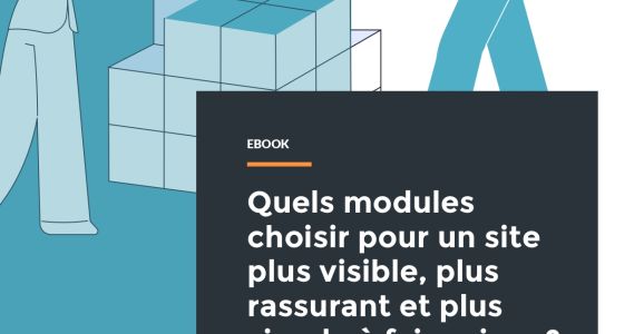 Quels modules choisir pour un site plus visible et plus rassurant ?
