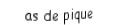 Je suis une carte à jouer. Je viens  après le roi, je suis noir mais pas de trefle.